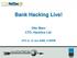 Bank Hacking Live! Ofer Maor CTO, Hacktics Ltd. ATC-4, 12 Jun 2006, 4:30PM