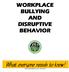 WORKPLACE BULLYING AND DISRUPTIVE BEHAVIOR. What everyone needs to know! ASEA/AFSCME Local 52, AFL-CIO