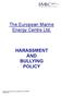The European Marine Energy Centre Ltd. HARASSMENT AND BULLYING POLICY