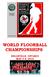 WORLD FLOORBALL CHAMPIONSHIPS