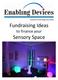 Assistive Technology Innovation. Fundraising Ideas to finance your. Sensory Space