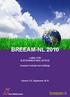 BREEAM-NL 2010 LABEL FOR SUSTAINABLE REAL ESTATE. Assessor manual new buildings