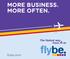 MORE BUSINESS. MORE OFTEN. flybe.com
