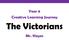 Year 6 Creative Learning Journey. The Victorians. Mr. Hayes