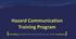 Agenda. Overview of changes to the Hazard Communication Standard (Haz Com) Labeling requirements Safety Data Sheets (SDS) format 16 sections