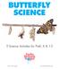 BUTTERFLY SCIENCE. 9 Science Activities for PreK, K & 1-3. 1 800 698 4438 EarthsBirthday.org