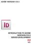 ADOBE INDESIGN CS5.5 INTRODUCTION TO ADOBE INDESIGN CS5.5 SERVER DEVELOPMENT