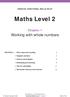 EDEXCEL FUNCTIONAL SKILLS PILOT. Maths Level 2. Chapter 1. Working with whole numbers. SECTION A 1 Place value and rounding 2. 2 Negative numbers 4
