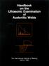 Handbook on the Ultrasonic Examination. Austenitic Welds