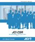 Participant s Manual JCI CSR JCI CSR. The Responsibility of the Active Citizen Version 1.1. JCI Official Course. JCI CSR General Information 1