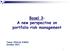 Basel 3: A new perspective on portfolio risk management. Tamar JOULIA-PARIS October 2011