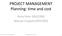 PROJECT MANAGEMENT. Anna Ilmer (0622286) Manuel Leupold (0922303) Planning: Time and cost 1
