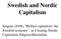 Swedish and Nordic Capitalism. Sjögren (2008), Welfare capitalism: the Swedish economy, in Creating Nordic Capitalism, PalgraveMacmillan.
