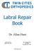 Labral Repair Book. Dr. Allan Hunt. 2855 Campus Drive Suite 300 Plymouth, MN 55441. 4010 W 65 th St Edina, MN 55435. www.tcomn.com