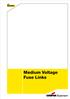 Medium Voltage Fuses. Fuse Links for use in Air, BS Type 3.6 ADGHC* 50.8 7.2 BDGHC* 50.8 7.2 BFGHD* 76.2 12 BDGHC* 50.8 12 BFGHD* 76.2 12 AKGHD 76.