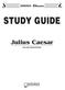 STUDY GUIDE. Julius Caesar WILLIAM SHAKESPEARE