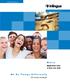 www.inlinguamalta.com CROSSING LANGUAGE BARRIERS Malta Application Form & Price List 2014 We Do Things Differently 330 Centres Worldwide