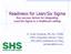 Readiness for Lean/Six Sigma Key success factors for integrating Lean/Six Sigma in a Healthcare setting