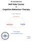 Self-Help Course. Cognitive Behaviour Therapy