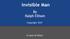 Invisible Man. By Ralph Ellison. Copyright 1947. A work of fiction