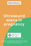 Ultrasound scans in pregnancy
