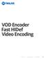 VOD Encoder Fast HIDef Video Encoding