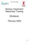 Sensory Impairment Awareness Training. Workbook. February 2009