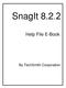 SnagIt 8.2.2. Help File E-Book. By TechSmith Corporation