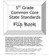 5 th Grade Common Core State Standards. Flip Book