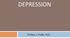 DEPRESSION. William J. Walsh, Ph.D.