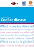 Coeliac disease. hat exactly is gluten? What is coeliac disease? hat foods contain gluten? ow is coeliac disease treated?