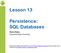 Lesson 13. Persistence: SQL Databases. Victor Matos Cleveland State University