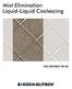 Mist Elimination. Droplet Formation. Uses of Mist Eliminators. Equipment for gas-liquid separations and vapor flow conditioning.