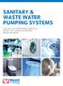 SANITARY & WASTE WATER PUMPING SYSTEMS. Now you can install kitchen, bathroom, laundry and commercial facilities almost anywhere.