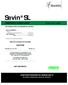 Sevin SL. Specimen Label CARBARYL INSECTICIDE CAUTION NET CONTENTS:- AVENTIS ENVIRONMENTAL SCIENCE USA LP 95 Chestnut Ridge Road Montvale, NJ 07645