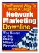 The Fastest Way To Build A Large Network Marketing Downline!