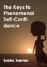 THE KEYS TO PHENOMENAL SELF-CONFIDENCE. Sasha Xarrian Creator of Outrageous Mastery OutrageousMastery.com SashaX.com