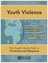 Youth Violence. 4th leading. 200,000 die. The Health Sector Role in Prevention and Response. cause of death. each year. Youth Violence is the